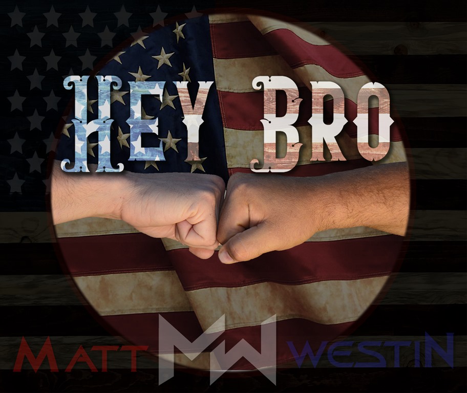 NSE BIG COUNTRY WONDERS: Meandering like a melodic stream through a big country rock candy mountain and rocking cool like ‘Tom Oar’, Country star ‘Matt Westin’ releases the powerful ‘Hey Bro’