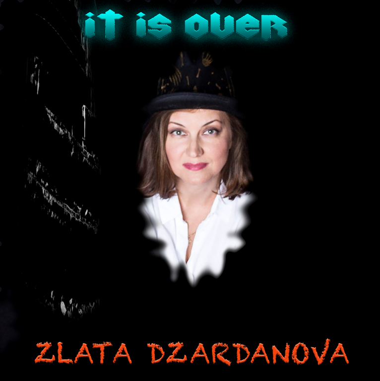 A passionate crossover release from critically acclaimed artist ‘Zlata Dzardanova’ –  It is Over